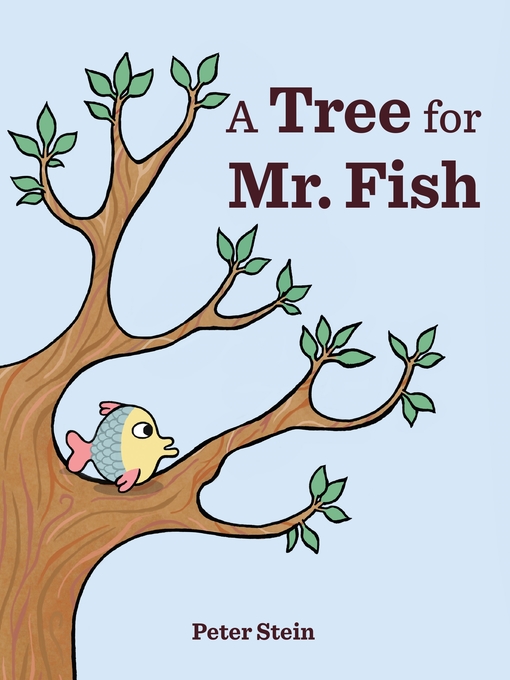 Title details for A Tree for Mr. Fish by Peter Stein - Wait list